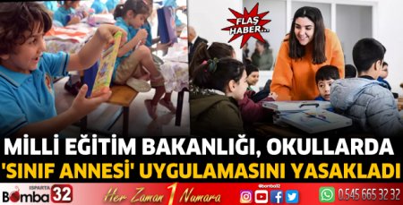 Milli Eğitim Bakanlığı, okullarda 'sınıf annesi' uygulamasını yasakladı