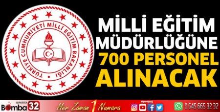 Milli Eğitim Müdürlüğüne 700 personel alınacak 