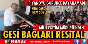 MİLLİ EĞİTİM MÜDÜRÜ'NDEN GESİ BAĞLARI RESİTALİ