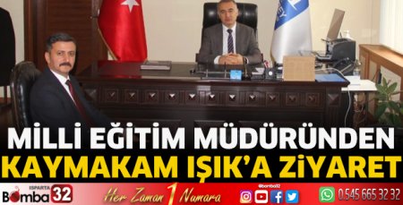 Milli Eğitim Müdüründen Kaymakam Işık'a ziyaret