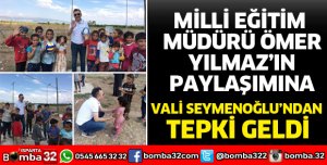 MİLLİ EĞİTİM MÜDÜRÜNE VALİDEN TEPKİ 