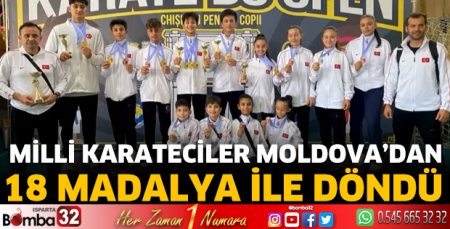 Milli karateciler Moldova’dan 18 madalya ile döndü