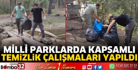 Milli parklarda kapsamlı temizlik çalışması