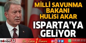 Milli Savunma Bakanı Isparta'ya geliyor