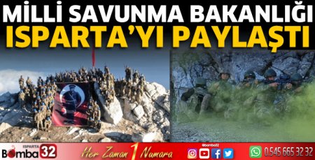 Milli Savunma Bakanlığı Isparta’yı paylaştı 