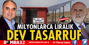 MİLYONLARCA LİRALIK DEV TASARRUF