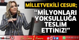 Milyonları yoksulluğa teslim ettiniz