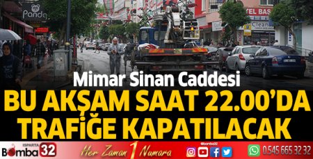 Mimar Sinan Caddesi trafiğe kapatılacak