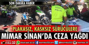 MİMAR SİNAN CADDESİNDE SÜRÜCÜLERE CEZA YAĞDI