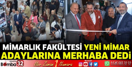 Mimarlık Fakültesi yeni mimar adaylarına merhaba dedi