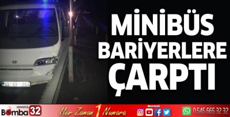 Minibüs bariyerlere çarptı: 1 yaralı