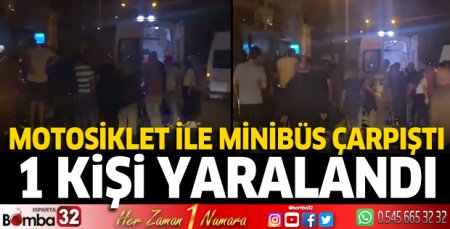 Minibüs ile motosiklet çarpıştı: 1 yaralı