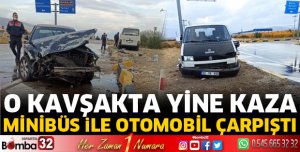 Minibüs ile otomobil çarpıştı