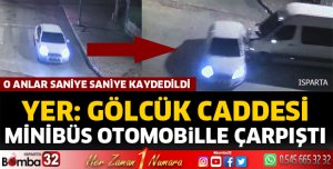 Minibüs ile otomobilin çarpıştığı an