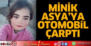 Minik Asya'ya otomobil çarptı
