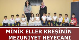 MİNİK ELLER KREŞİNİN MEZUNİYET HEYECANI