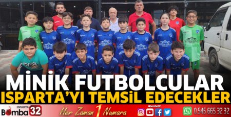 Minik futbolcular Isparta’yı temsil edecekler 