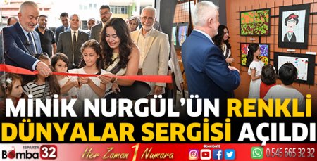 Minik Nurgül’ün Renkli Dünyalar Sergisi açıldı