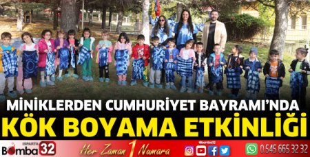 Miniklerden Cumhuriyet Bayramı’nda kök boyama etkinliği