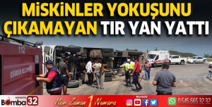 Miskinler Yokuşu'nu çıkamayan TIR yan yattı