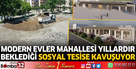 Modern Evler Mahallesi yıllardır beklediği sosyal tesise kavuşuyor