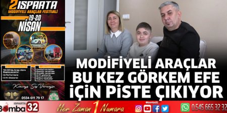 Modifiyeli araçlar bu kez Görkem Efe için piste çıkıyor