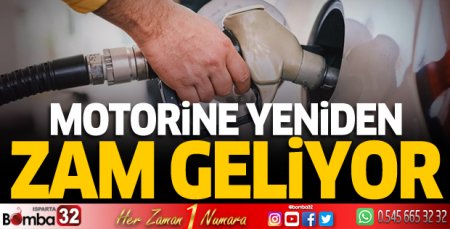 Motorine yeniden zam geliyor