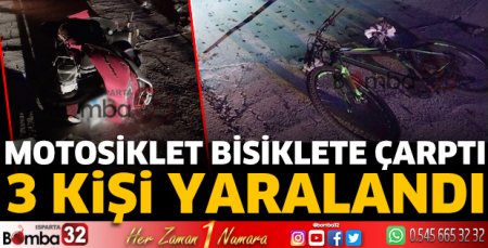 Motosiklet bisiklete çarptı 3 kişi yaralandı