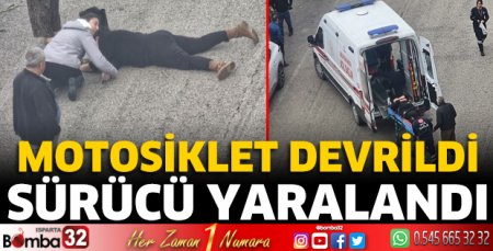 Motosiklet devrildi sürücüsü yaralandı 