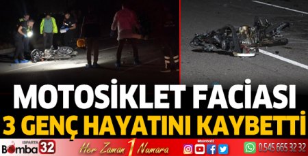 Motosiklet faciası: 3 genç hayatını kaybetti
