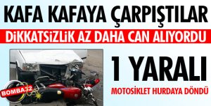 Motosiklet ile otomobil kafa kafaya çarpıştı