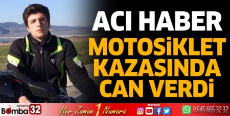 Motosiklet kazasında can verdi