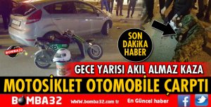 MOTOSİKLET OTOMOBİLE ÇARPTI: 1 YARALI