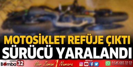 Motosiklet refüje çıktı