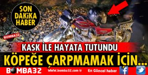 MOTOSİKLET SÜRÜCÜSÜNÜ KASKI KURTARDI