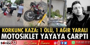 Motosiklet yayaya çarptı 1 ölü, 1 yaralı