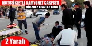 MOTOSİKLETLE KAMYONET ÇARPIŞTI 2 YARALI