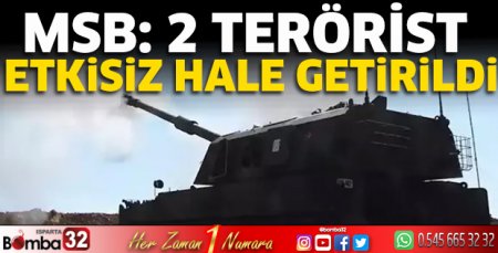 MSB: 2 terörist etkisiz hale getirildi