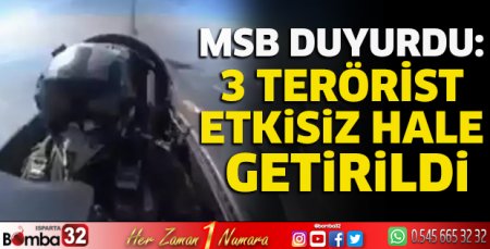 MSB: 3 terörist etkisiz hale getirildi