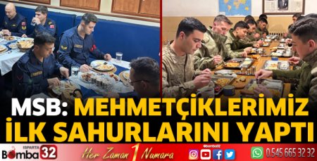 MSB: Mehmetçiklerimiz ilk sahurlarını yaptı