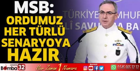 MSB: Ordumuz her türlü senaryoya hazır