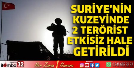 MSB: Suriye'nin kuzeyinde 2 terörist etkisiz hale getirildi
