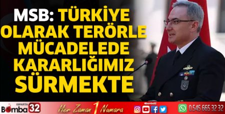 MSB: Türkiye olarak terörle mücadelede kararlığımız sürmekte