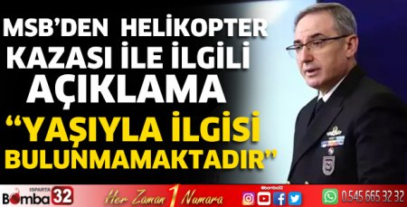 MSB'den helikopter kazasıyla ile ilgili açıklama