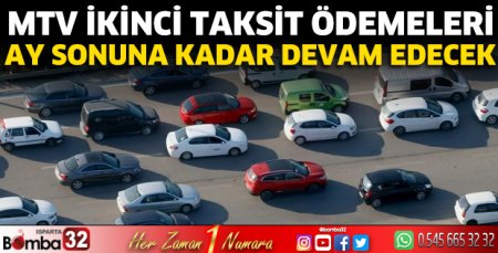 MTV ikinci taksit ödemeleri bu ayın sonuna kadar devam edecek