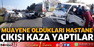 Muayene oldukları hastane çıkışı kaza yaptılar