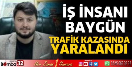 Mücahit Baygün trafik kazası geçirdi