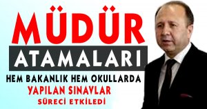 MÜDÜR ATAMALARINDA SON DURUM