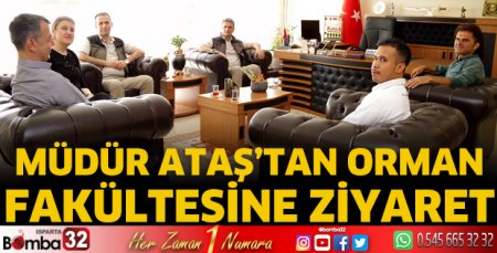 Müdür Ataş'tan Orman Fakültesine ziyaret
