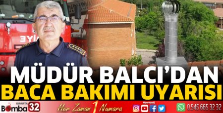 Müdür Balcı'dan baca bakımı uyarısı